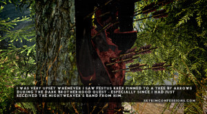 saw Festus Krex pinned to a tree by arrows during the Dark Brotherhood ...