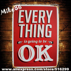 Mike86 ] EVERY THING IS OK Quote Metal Signs Gift PUB Wall art ...