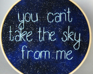 FIREFLY quote You Can't Take Th e Sky From Me, hand embroidery on ...