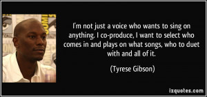 not just a voice who wants to sing on anything. I co-produce, I ...