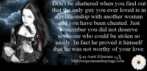 Don't be shattered when you find out that the only guy you ever loved ...
