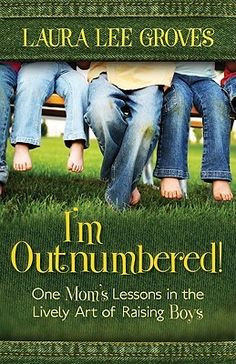 Raising Boys Quotes | Outnumbered!: One Mom's Lessons in the Lively ...