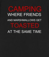 CAMPING WHERE FRIENDS AND MARSHMALLOWS GET TOASTED AT THE SAME TIME T ...