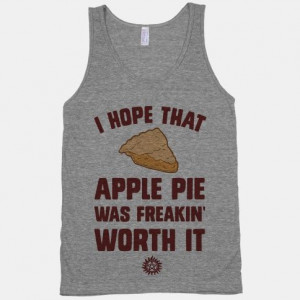 Hope That Apple Pie Was Freakin' Worth It #supernatural #applepie # ...