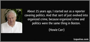 ... organized crime, because organized crime and politics were the same