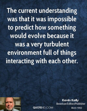 The current understanding was that it was impossible to predict how ...