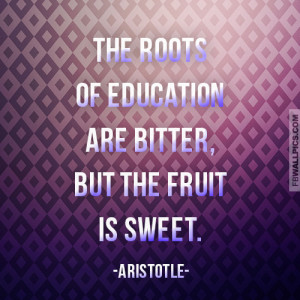 Aristotle The Roots of Education Wisdom Quote Picture