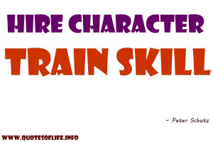 Hire-character.-Train-skill-–-Peter-Schutz-business-quote1.jpg
