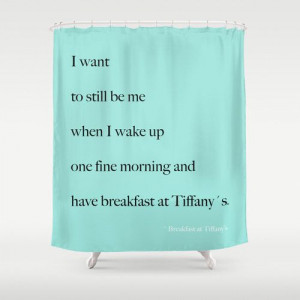 Shower Curtain - Breakfast at Tiffany's Shower Curtain - Quotes - Aqua ...