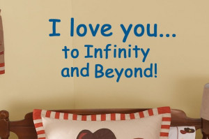 Love You To Infinity And Beyond Quotes I love you to infinity and