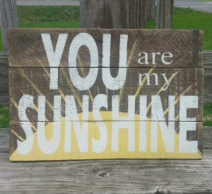 art, reclaimed wood sign, You are my sunshine, wood sign with quote ...