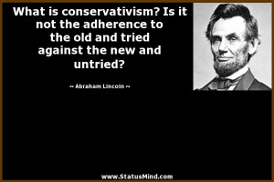 ... against the new and untried? - Abraham Lincoln Quotes - StatusMind.com
