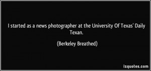 ... at the University Of Texas' Daily Texan. - Berkeley Breathed