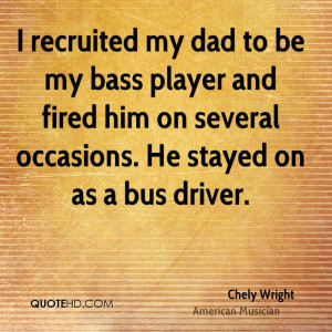 Bass Player Quotes to be my Bass Player And