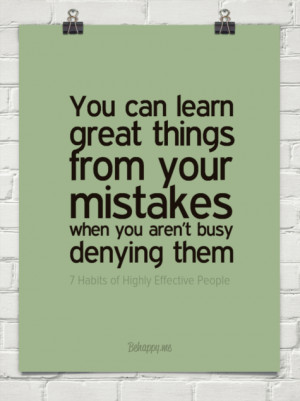 Learning from your mistakes by 7 Habits of Highly Effective People ...