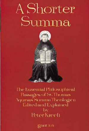 ... . Thomas Aquinas' Summa Theologica Edited and Explained for Beginners