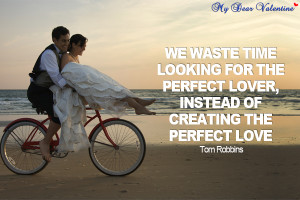 Love quotes - We waste time looking for
