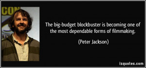 ... one of the most dependable forms of filmmaking. - Peter Jackson