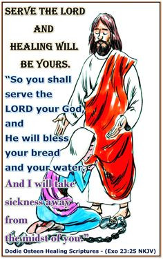 ... be yours... Dodie Osteen - Healing Scriptures (Exo 23:25 NKJV) More