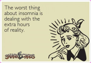 The worst thing about insomnia is dealing with the extra hours of ...