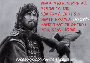 Lord Tristan Quote from King Arthur Movie. I love this guy :)