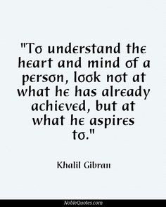 Per capire il cuore e la mente di una persona, non guardate ciò che ...