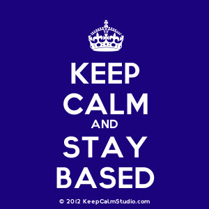 Keep Calm and Stay Based' design on t-shirt, poster, mug and many ...