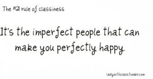 ... Imperfect People that Can Make You Perfectly Happy ~ Happiness Quote