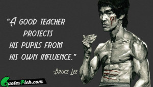 Good Teacher Protects by bruce-lee Picture Quotes