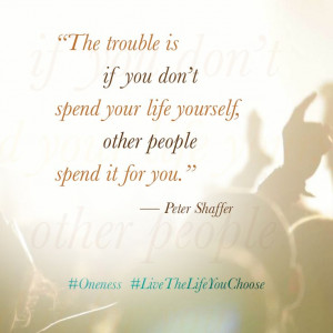 spend-your-life-yourself-peter-shaffer-daily-quotes-sayings-pictures ...