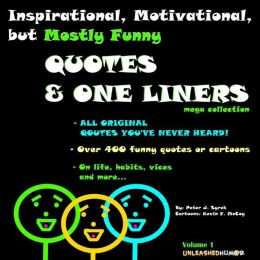 Inspirational, Motivational, but Mostly Funny Quotes & One Liners ...