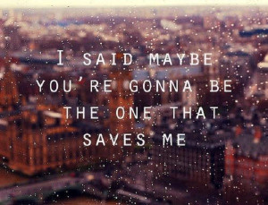 Lyrics from the song “Wonderwall” by British rock band Oasis.
