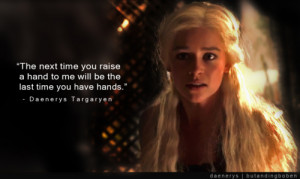 Game Of Thrones Quotes Khaleesi Game Of Thrones Quotes
