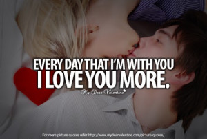Every Day That I´m With You I Love You More