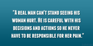 real man can't stand seeing his woman hurt. He is careful with his ...