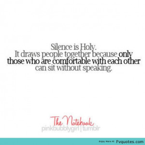 Silence Is Holy It Draws People Together Because Only Those Who Are ...