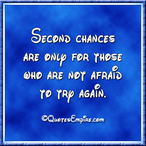 Second chances are only for those who are not afraid to try again