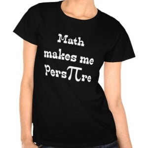 math_makes_me_pers_pi_re_funny_math_pi_slogan_tshirt ...