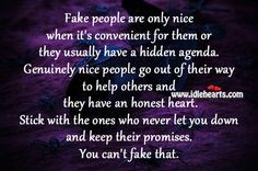 ... people are only nice when it’s convenient for them or they ... More