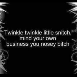 Mind your own business! No Snitches!Own Business, Life, Laugh, Quotes ...