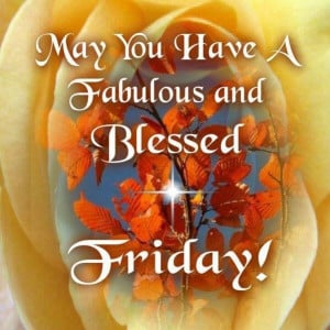 92700-May-You-Have-A-Blessed-Friday.jpg#Friday%20blessings%20599x599