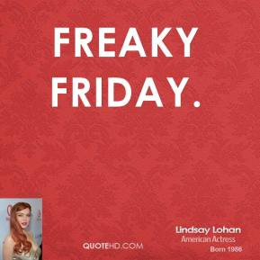 Lindsay Lohan - Freaky Friday.