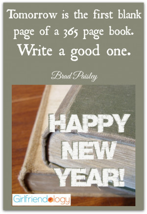 Tomorrow is the first blank page of a 365 page book. Write a good one ...