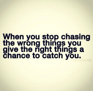 Stop chasing