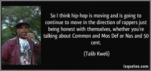 So I think hip-hop is moving and is going to continue to move in the ...