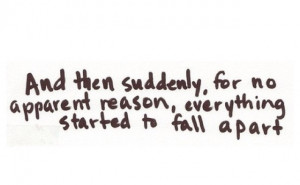 Everything started to fall apart.