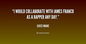 would collaborate with James Franco as a rapper any day.”