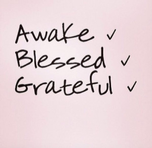 Awake Blessed and Grateful