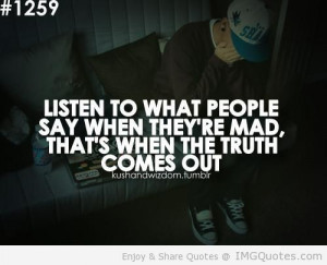 Listen To What People Say When They’re Mad, That’s When The Truth ...