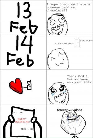 Forever Alone Valentines Day Quotes Forever alone guy wish for